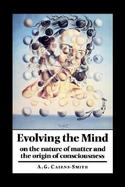 Evolving the Mind On the Nature of Matter and the Origin of Consciousness cover