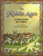 The Middle Ages A Watts Guide for Children cover