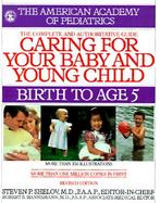 Caring for Your Baby and Young Child: Bith to Age 5 cover