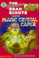 The Berenstain Bear Scouts and the Magic Crystal Caper cover