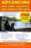 Advancing into Temp, Contract, and Consulting Jobs A Complete Guide to Starting and Promoting Your Own Consulting Business cover