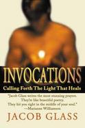 Invocations Calling Forth the Light That Heals cover