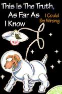 This Is the Truth, As Far As I Know I Could Be Wrong cover