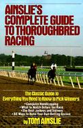 Ainslie's Complete Guide to Thoroughbred Racing cover