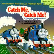 Catch Me, Catch Me! A Thomas the Tank Engine Story cover