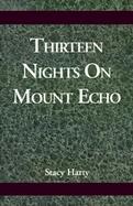 Thirteen Nights on Mount Echo cover
