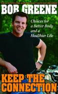 Keep the Connection Choices for a Better Body and a Healthier Life cover