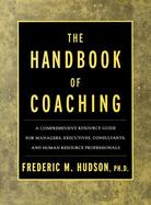 The Handbook of Coaching A Comprehensive Resource Guide for Managers, Executives, Consultants, and Human Resource Professionals cover