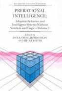 Prerational Intelligence: Adaptive Behavior and Intelligent Systems Without Symbols and Logic: Interdisciplinary Perspectives on the Behavior of Natur cover