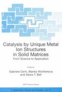 Catalysis by Unique Metal Ion Structures in Solid Matrices From Science to Application cover