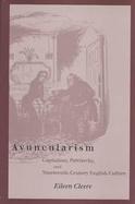 Avuncularism Capitalism, Patriarchy, and Nineteenth-Century English Culture cover