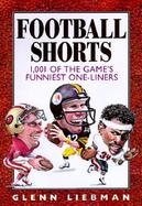 Football Shorts 1,001 Of the Game's Funniest One-Liners cover