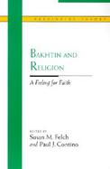 Bakhtin and Religion A Feeling for Faith cover