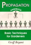 Propagation Handbook Basic Techniques for Gardeners cover