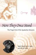Here They Once Stood The Tragic End of the Apalachee Missions cover