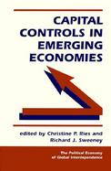 Capital Controls in Emerging Economies, Political Economy of Global Interdepende cover
