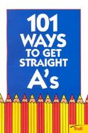 101 Ways to Get Straight A's cover