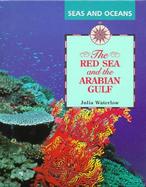The Red Sea and the Arabian Gulf cover