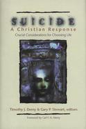 Suicide A Christian Response  Crucial Considerations for Choosing Life cover