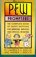 Pew Prompters: The Complete Book of Short Sketches for Sermons, Services, and Special Seasons cover