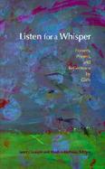 Listen for a Whisper Prayers, Poems, and Reflections by Girls cover