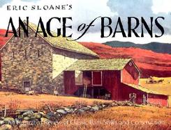 Eric Sloane's an Age of Barns An Illustrated Review of Classic Barn Styles and Construction cover