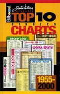 Billboard Top 10 Singles Charts Chart Data Compiled from Billboard's Best Sellers in Stores and Hot 100 Charts, 1955-2000 cover