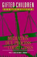 Gifted Children and the Law Mediation, Due Process, and Court Cases cover