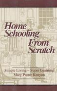 Home Schooling from Scratch Simple Living - Super Learning cover