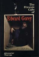 Strange Case of Edward Gorey cover