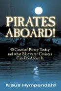 Pirates Aboard! Forty Cases of Piracy Today and What Bluewater Cruisers Can Do About It cover