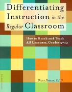 Differentiating Instruction in the Regular Classroom How to Reach and Teach All Learners, Grades 3-12 cover
