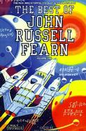 The Best of John Russell Fearn The Man Who Stopped the Dust and Other Stories cover