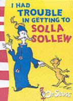 I Had Trouble in Getting to Solla Sollew (Dr Seuss Yellow Back Book) cover