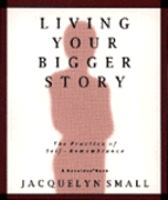 Living Your Bigger Story: The Practice of Self-Remembrance cover