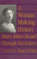 A Woman Making History Mary Ritter Beard Through Her Letters cover