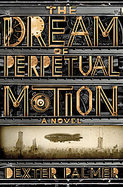 The Dream of Perpetual Motion cover