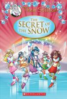 Thea Stilton Special Edition: the Secret of the Snow : A Geronimo Stilton Adventure cover