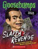 Goosebumps the Movie: Slappy's Revenge : Twisted Tricks from the World's Smartest Dummy cover