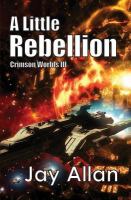A Little Rebellion : Crimson Worlds III cover