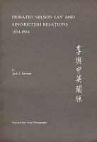 Horatio Nelson Lay And Sino-british Relations 1854-1864 cover