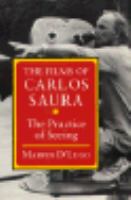 The Films of Carlos Saura The Practice of Seeing cover