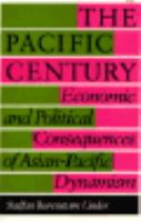 The Pacific Century Economic and Political Consequences of Asian Pacific Dynamism cover