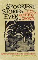 Spookiest Stories Ever : Four Seasons of Kentucky Ghosts cover