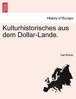 Kulturhistorisches Aus Dem Dollar-Lande cover