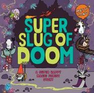 Super Slug of Doom : A Super Happy Magic Forest Story cover