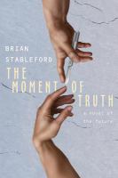 The Moment of Truth : A Novel of the Future cover
