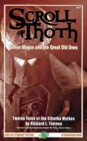The Scroll of Thoth: Simon Magus and the Great Old Ones: Twelve Tales of the Cthulhu Mythos cover