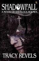Shadowfall, a Novel of Sherlock Holmes cover