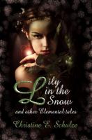 Lily in the Snow and Other Elemental Tales cover